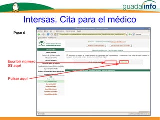 Intersas. Cita para el médico Paso 6  Escribir número SS aquí Pulsar aquí 