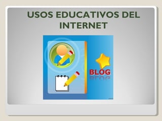 USOS EDUCATIVOS DEL INTERNET 