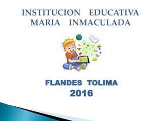 FLANDES TOLIMA
2016
 