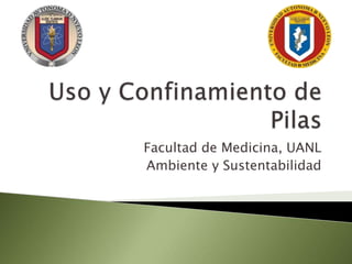 Facultad de Medicina, UANL
Ambiente y Sustentabilidad

 