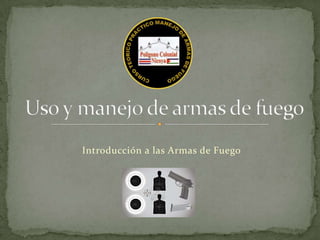 Introducción a las Armas de Fuego
 