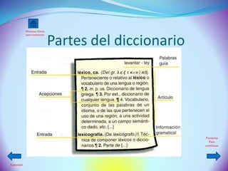 Presiona Home



                           Partes del diccionario
           para comenzar




                                                     Presiona
                                                       Para
                                                    continuar




Anterior
 