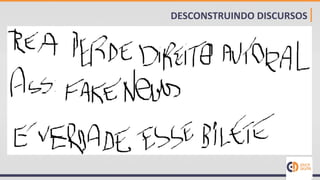 DESCONSTRUINDO DISCURSOS|
 