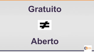 Gratuito
Aberto
 