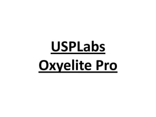 USPLabs
Oxyelite Pro

 