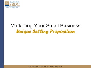Marketing Your Small Business Unique   Selling Proposition 