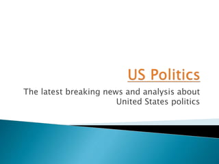 The latest breaking news and analysis about
United States politics
 