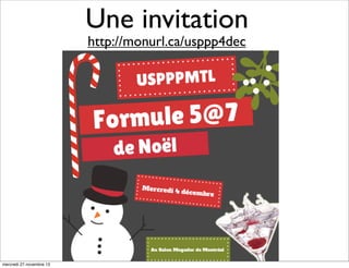 Une invitation
http://monurl.ca/usppp4dec

mercredi 27 novembre 13

 