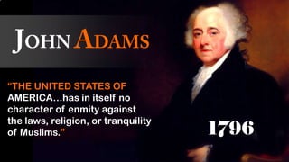 “THE UNITED STATES OF
AMERICA…has in itself no
character of enmity against
the laws, religion, or tranquility
of Muslims.”
 