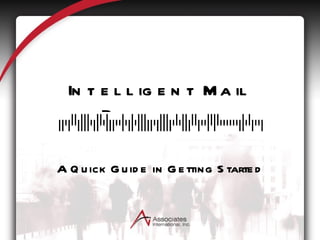 Intelligent Mail Barcodes A Quick Guide in Getting Started 
