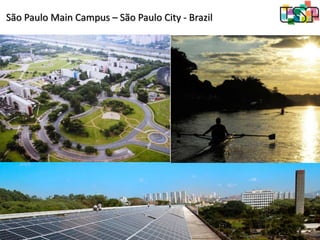 São Paulo Main Campus – São Paulo City - Brazil
4
 