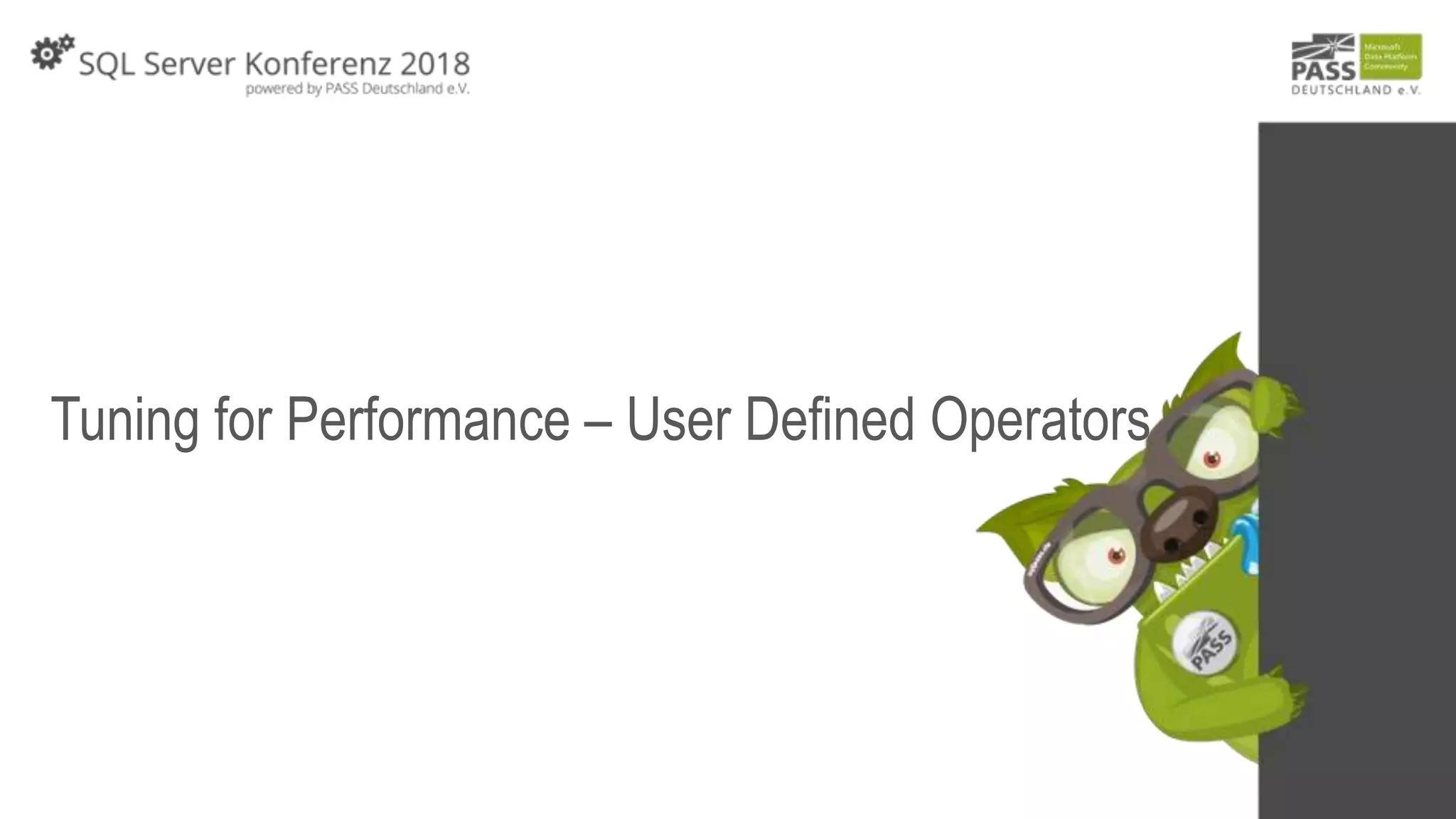 Tuning for Performance – User Defined Operators
 