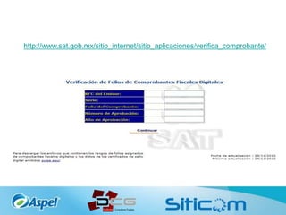 http://www.sat.gob.mx/sitio_internet/sitio_aplicaciones/verifica_comprobante/
 