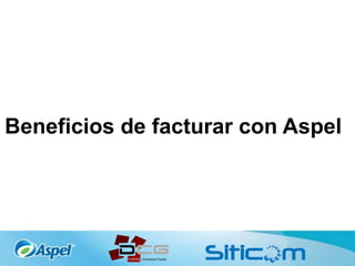 Beneficios de facturar con Aspel
 