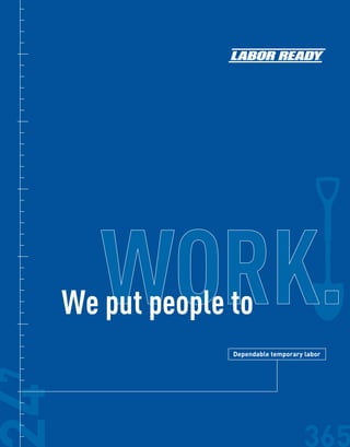 WORK.
We put people to


                   365
 