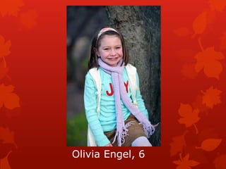 Olivia Engel, 6
 