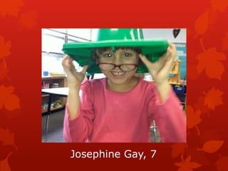 Josephine Gay, 7
 