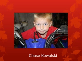 Chase Kowalski
 