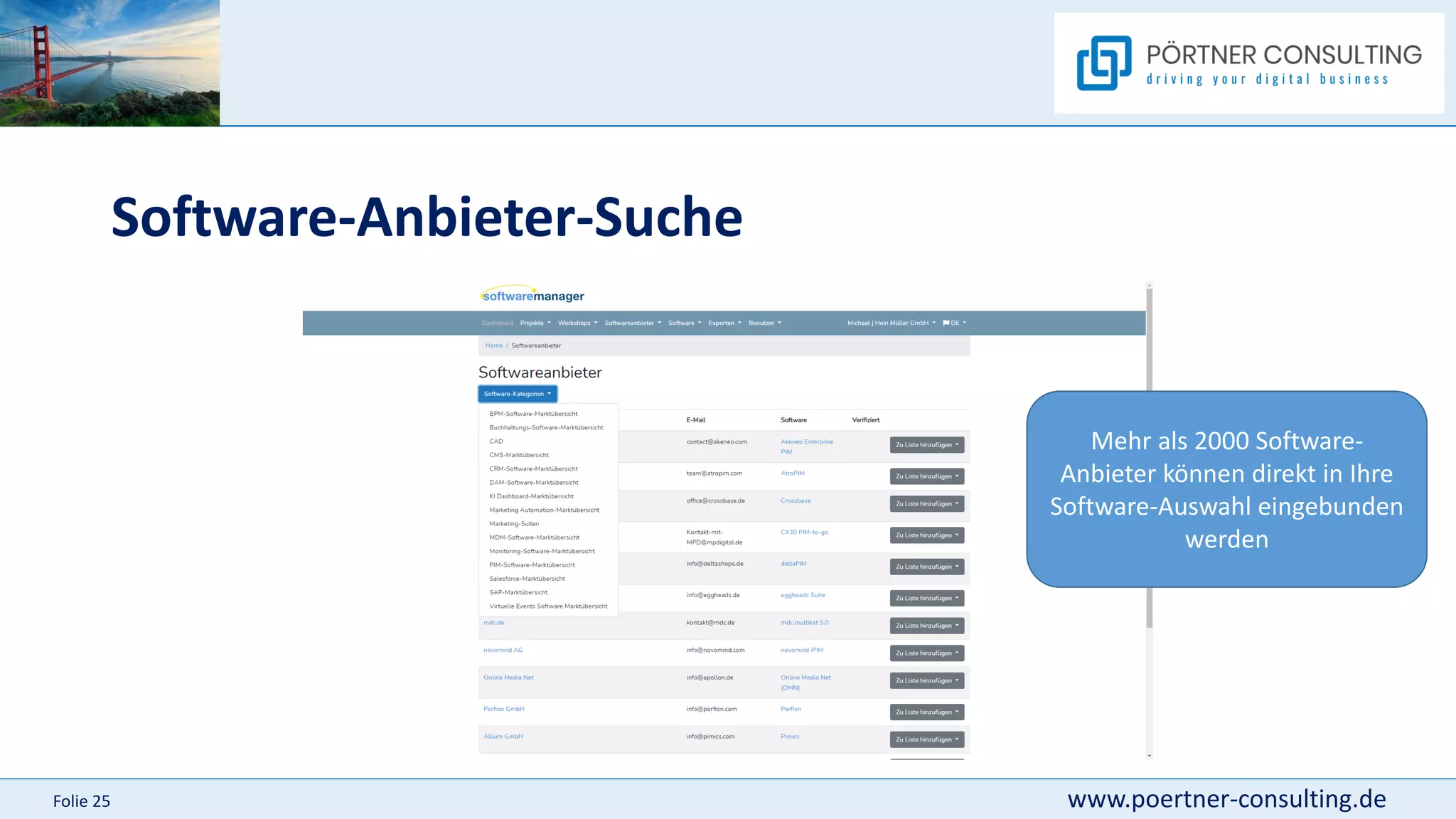 www.poertner-consulting.de
Folie 25
Software-Anbieter-Suche
Mehr als 2000 Software-
Anbieter können direkt in Ihre
Software-Auswahl eingebunden
werden
 