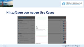 www.poertner-consulting.de
Folie 18
Hinzufügen von neuen Use Cases
 