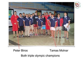 Tamas MolnarPeter Biros
Both triple olympic champions
 