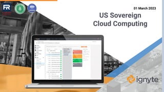 US Sovereign
Cloud Computing
01 March 2023
 