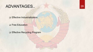 ADVANTAGES..
 Effective Industrialization.
 Free Education
 Effective Recycling Program
28
 
