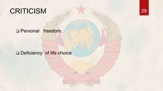 CRITICISM
 Personal freedom.
 Deficiency of life choice
29
 