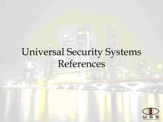 Universal Security Systems
       References
 
