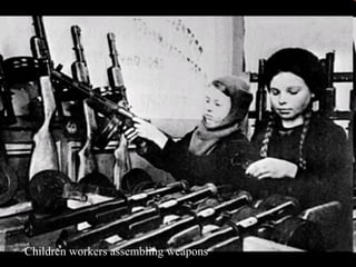 Children workers assembling weapons
 