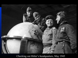 Checking out Hitler’s headquarters, May 1945
 