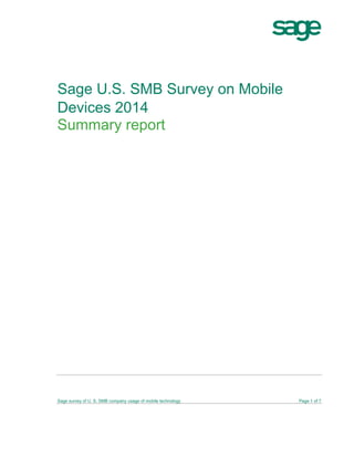 Sage survey of U. S. SMB company usage of mobile technology Page 1 of 7
Sage U.S. SMB Survey on Mobile
Devices 2014
Summary report
 