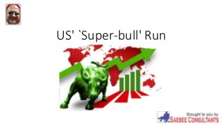 US' `Super-bull' Run
 