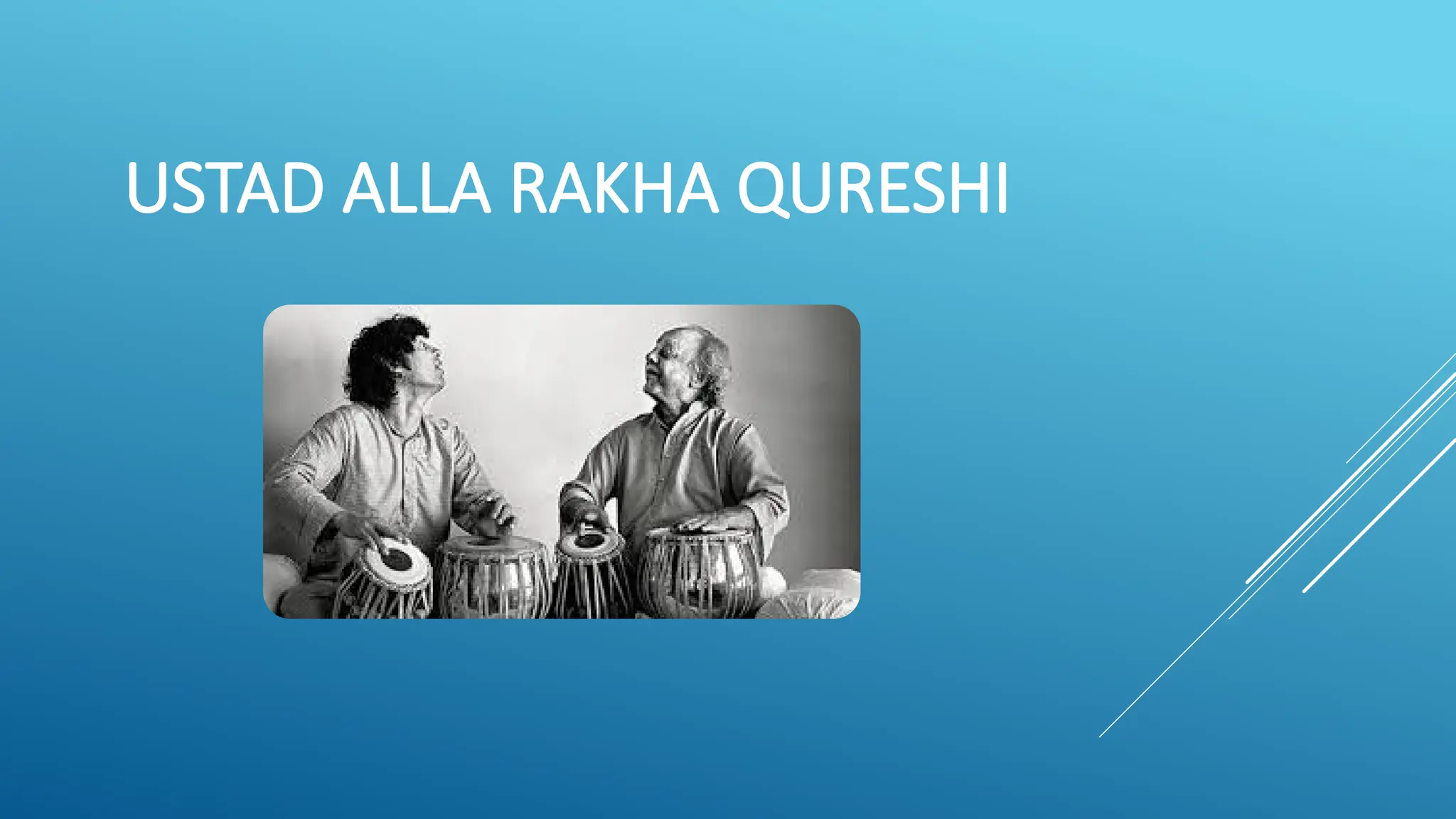 USTAD ALLA RAKHA QURESHI
 