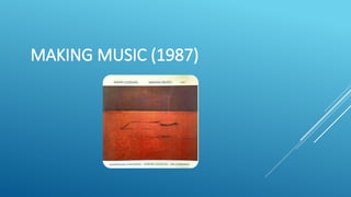 MAKING MUSIC (1987)
 