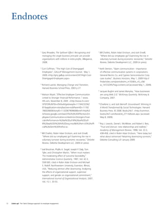 Endnotes


                                           1                                                              7
                                               Gary Rhoades, The Spillover Effect: Recognizing and            Bill Chafetz, Robin Adair Erickson, and Josh Ensell,
                                               managing this single business principle can provide            “Where did our employees go? Examining the rise in
                                               organizations with millions in extra proﬁts, Allegiance,       voluntary turnover during economic recoveries,” Deloitte
                                               2008.                                                          Review, Deloitte Development LLC, 2009 (in press).

                                           2                                                              8
                                               Curt Coffman, “The High Cost of Disengaged                     Keith Denton, “Open communication - importance
                                               Employees”, GALLUP Management Journal, May 1,                  of effective communication systems in corporations;
                                               2009 <http://gmj.gallup.com/content/247/High-Cost-             General Electric Co. and Cypress Semiconductor Corp.
                                               Disengaged-Employees.aspx>                                     case studies”, Business Horizons, May 1, 2009 http://
                                                                                                              ﬁndarticles.com/p/articles/mi_m1038/is_n5_v36/
                                           3
                                               Richard Luecke, Managing Change and Transition,                ai_14723295/?tag=content;col (accessed May 1, 2009).
                                               Harvard Business School Press, 2003 p 27.
                                                                                                          9
                                                                                                               Jacques Bughin and James Manyika, “How businesses
                                           4
                                               Watson Wyatt ,“Effective Employee Communication                 are using Web 2.0,” McKinsey Quarterly, McKinsey &
                                               Linked to Stronger Financial Performance ,” www.                Company, 2007.
                                               HR.com, November 8, 2005 <http://www.hr.com/
                                                                                                          10
                                               SITEFORUM?&t=/Default/gateway&i=11164232562                     Charlene Li, and Josh Bernoff. Groundswell: Winning In
                                               81&application=story&active=no&ParentID=11192                   A World Transformed By Social Technologies. Harvard
                                               78002800&StoryID=1132067909608&xref=http%3                      Business Press. © 2008. Books24x7. <http://common.
                                               A//www.google.com/search%3Fq%3DEffective+Em                     books24x7.com/book/id_27116/book.asp> (accessed
                                               ployee+Communication+Linked+to+Stronger+Finan                   May 8, 2009).
                                               cial+Performance+%26ie%3Dutf-8%26oe%3Dutf-
                                                                                                          11
                                               8%26aq%3Dt%26rls%3Dorg.mozilla%3Aen-US%3Aofﬁ                    Roy J. Lewicki, Daniel J. McAllister, and Robert J. Bies,
                                               cial%26client%3Dﬁrefox-a>                                       “Trust and distrust: new relationships and realities,”
                                                                                                               Academy of Management Review, 1998, Vol. 23.3,
                                           5
                                               Bill Chafetz, Robin Adair Erickson, and Josh Ensell,            438-458, cited in Robin Adair Erickson, “Here today but
                                               “Where did our employees go? Examining the rise in              what about tomorrow? Retaining downsizing survivors,”
                                               voluntary turnover during economic recoveries,” Deloitte        Deloitte Consulting LLP, January 2009.
                                               Review, Deloitte Development LLC, 2009 (in press).

                                           6
                                               Joel Brockner, Phyllis A. Siegel, Joseph P. Daly, Tom
                                               Tyler, and Christopher Martin, “When nrust matters:
                                               The moderating effect of outcome favorability,”
                                               Administrative Science Quarterly, 1997, Vol. 42.3,
                                               558-583, cited in Robin Adair Erickson and Michael
                                               E. Roloff, Northwestern University, Evanston, Illinois,
                                               USA, “Reducing attrition after downsizing: Analyzing
                                               the effects of organizational support, supervisor
                                               support, and gender on organizational commitment,”
                                               International Journal of Organizational Analysis, 2007,
                                               Vol. 15.1, 35-55.




12   Listen up! The Talent Dialogue approach to employee engagement
 