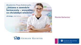 www.gedeonrichter.pl
Monika Bartwicka
2021. 02. 18.
1
 