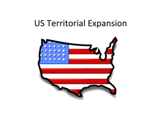 US Territorial Expansion 