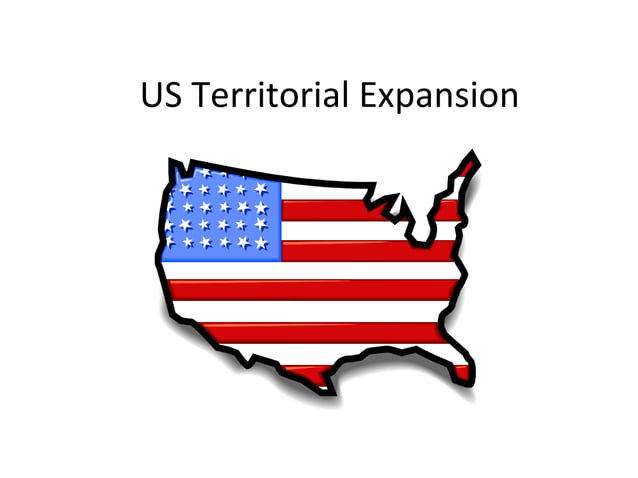 Us Territorial Expansion | PPT