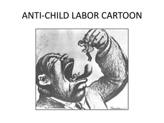 ANTI-CHILD LABOR CARTOON