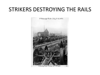 STRIKERS DESTROYING THE RAILS