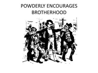 POWDERLY ENCOURAGES BROTHERHOOD