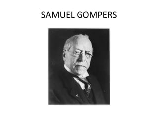 SAMUEL GOMPERS