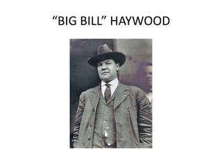 “BIG BILL” HAYWOOD