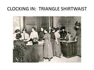 CLOCKING IN:  TRIANGLE SHIRTWAIST
