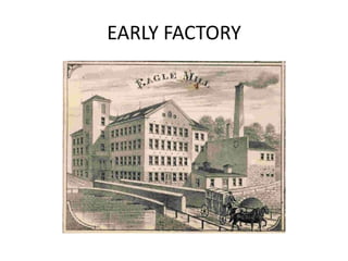 EARLY FACTORY