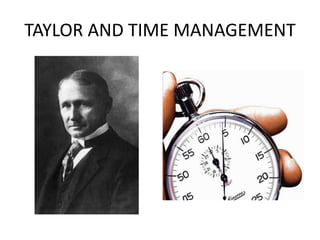 TAYLOR AND TIME MANAGEMENT