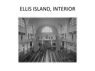 ELLIS ISLAND, INTERIOR