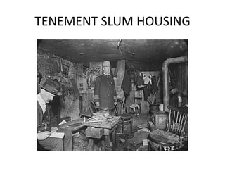 TENEMENT SLUM HOUSING