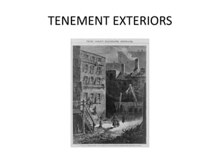 TENEMENT EXTERIORS